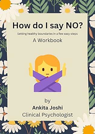 How do I say NO? Setting healthy boundaries in a few easy steps: A ...