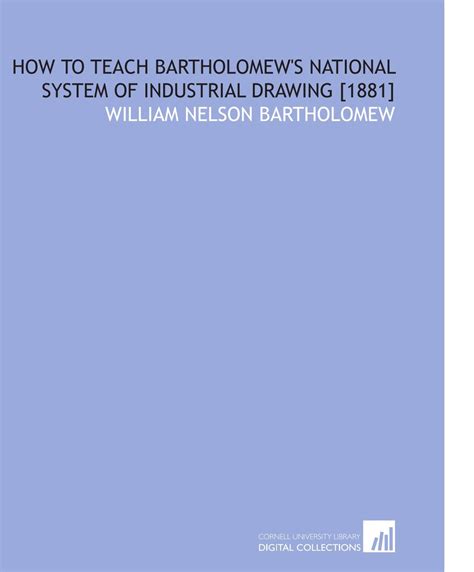 How to Teach Bartholomew's National System of Industrial Drawing [1881 ...