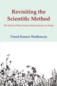 Revisiting the Scientific Method - The Need to Make Science More ...