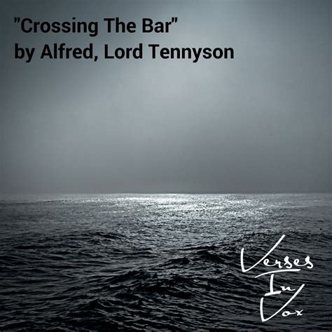 Verses In Vox: "Crossing The Bar" by Alfred, Lord Tennyson