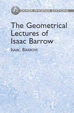 Buy The Geometrical Lectures of Isaac Barrow (Dover Phoenix Editions ...