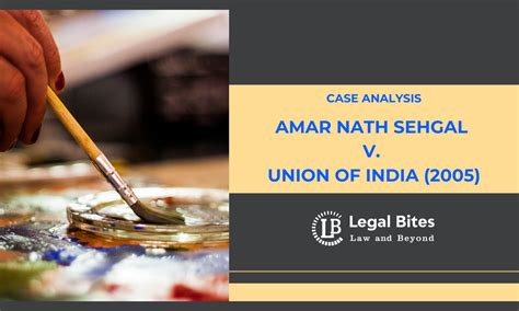Case Analysis: Amar Nath Sehgal v. Union of India (2005) | Moral Right ...
