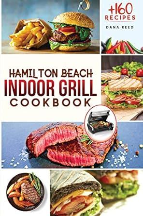 Buy Hamilton Beach Indoor Grill Cookbook: +160 Affordable, Delicious ...