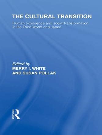 The Cultural Transition: Human Experience and Social Transformation in ...