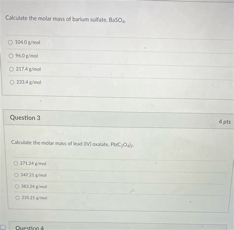 [Solved] Calculate the molar mass of barium sulfate, BaSO4. 104.0 g/mol ...