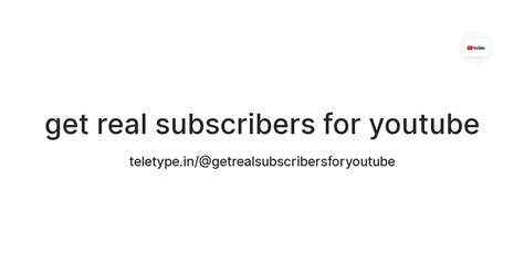 get real subscribers for youtube — Teletype