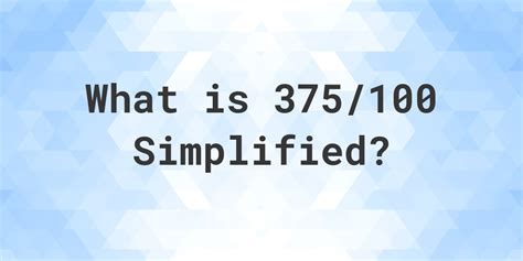 What is 375/100 Simplified to Simplest Form? - Calculatio