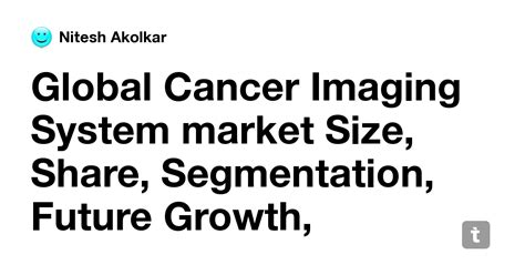 Global Cancer Imaging System market Size, Share, Segmentation, Future ...