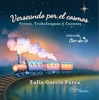 Verseando por el cosmos: Versos, Trabalenguas y Cuentos (Spanish ...