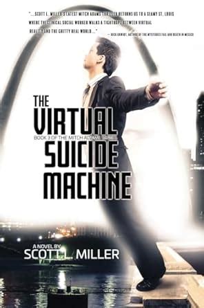 The Virtual Suicide Machine: 3 (Mitch Adams) : Miller, Scott L, Menke ...