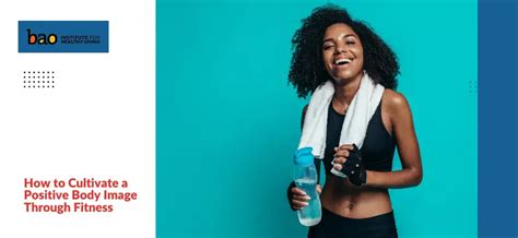 Embrace a Positive Body Image Through Fitness: Strategies for Lasting ...