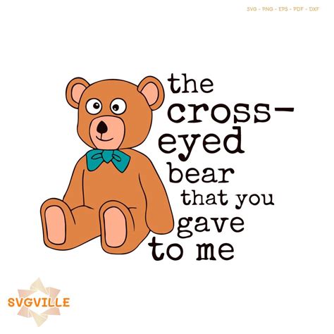 Cross Eyed Bear SVG Misheard Song Lyrics SVG Cutting File | Inspire Uplift