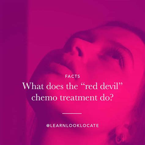 What Does the Red Devil Chemo Treatment Do? | Learn Look Locate