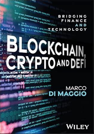 Blockchain, Crypto and Defi: Bridging Finance and Technology : Di ...