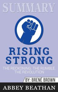 Summary of Rising Strong: Buy Summary of Rising Strong by Beathan Abbey ...