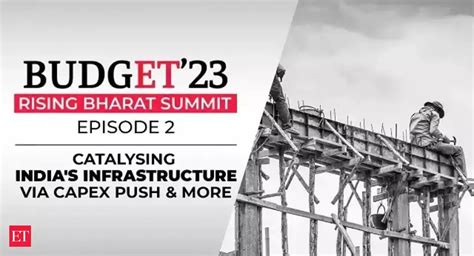 budget: Budget'23| Rising Bharat Summit: Catalysing India’s ...
