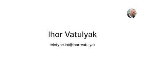 Ihor Vatulyak — Teletype