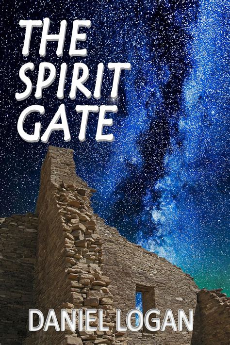 The Spirit Gate (Ancient Secrets Book 3) eBook : Logan, Daniel: Amazon ...