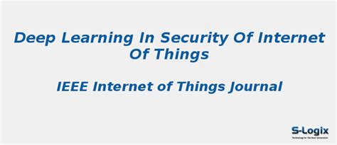 Deep learning in security of internet of things | S-Logix
