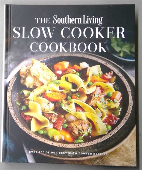 The Southern Living Slow Cooker Cookbook