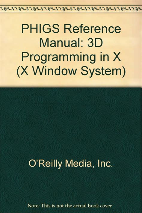 PHIGS Reference Manual: 3D Programming in X (X Window System S ...