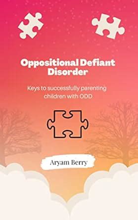 Oppositional Defiant Disorder : Keys to successfully parenting children ...