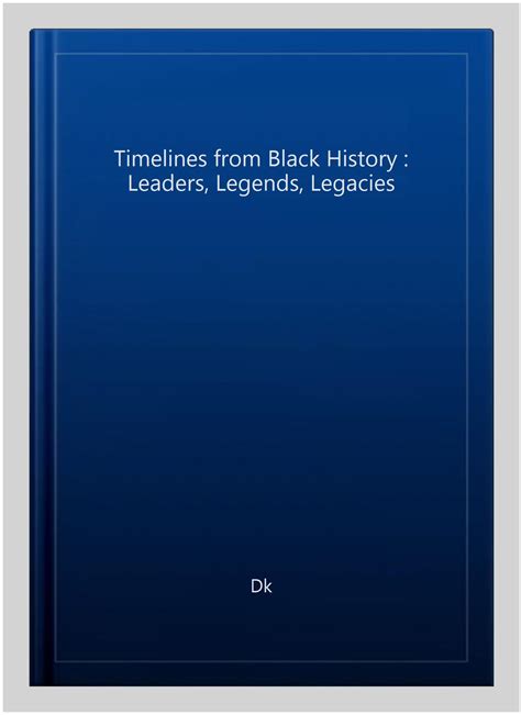 Pre-Owned Timelines from Black History : Leaders, Legends, Legacies - Walmart.com