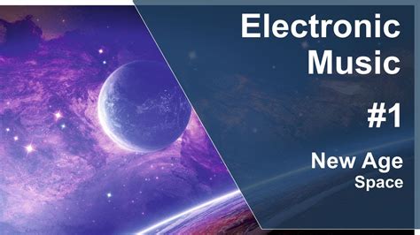 Electronic Music 2017 #1 | New Age | Space | Электронная музыка для ...