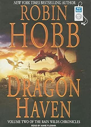 Dragon Haven (The Rain Wilds Chronicles) : Hobb, Robin, Flosnik, Anne T ...