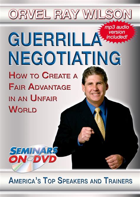 Guerrilla Negotiating - How to Create a Fair Advantage in an Unfair ...