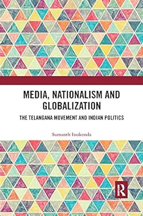 Buy Media, Nationalism and Globalization: The Telangana Movement and ...