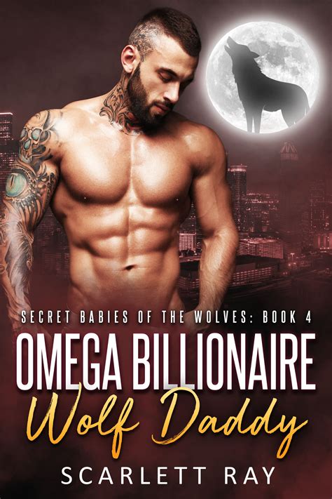 Omega Billionaire Wolf Daddy by Scarlett Ray | Goodreads