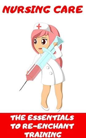 Nursing Care Plans: The Essentials to re-enchant Training eBook ...