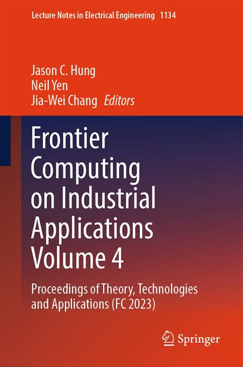 Frontier Computing on Industrial Applications Volume 4: Proceedings of ...