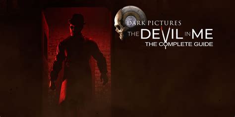 Complete Guide to The Devil in Me: Collectibles, Endings, and More