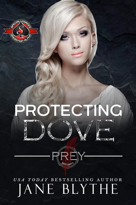 Protecting Dove (Special Forces: Operation Alpha) (Prey Security Book 6 ...