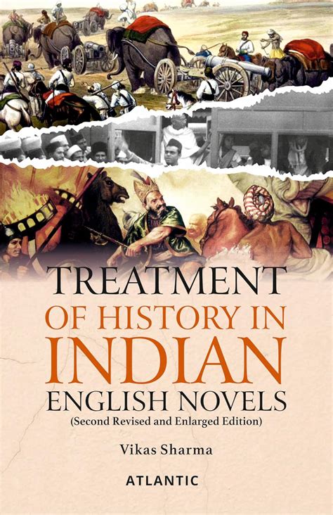 Treatment of History in Indian English Novels (Second Revised and ...
