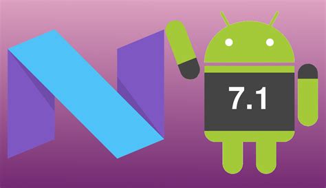 Android Nougat 7.1 New Features - Here