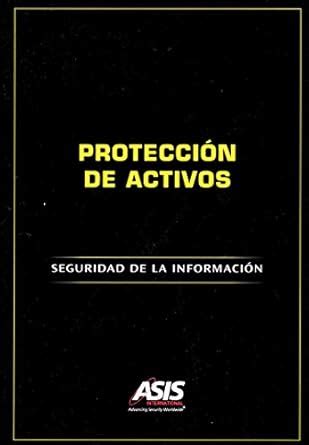 Protección de Activos: Seguridad de la Información (Spanish Edition ...