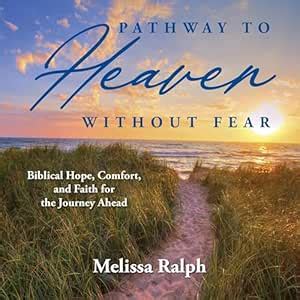 Pathway to Heaven Without Fear: Biblical Hope, Comfort and Faith for ...