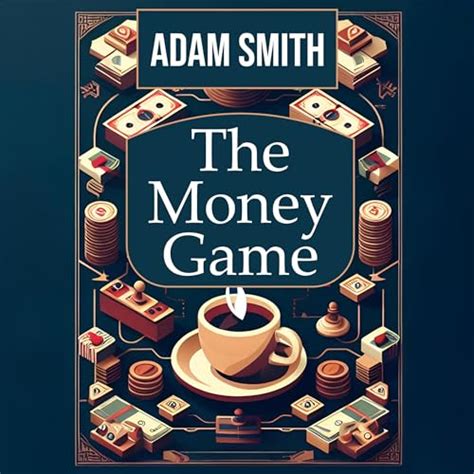 The Money Game (Audio Download): Adam Smith, Jason Smith, Stream ...