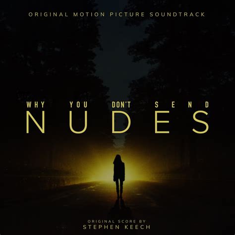 ‎Why You Don't Send Nudes (Original Motion Picture Soundtrack) - EP by Stephen Keech on Apple Music