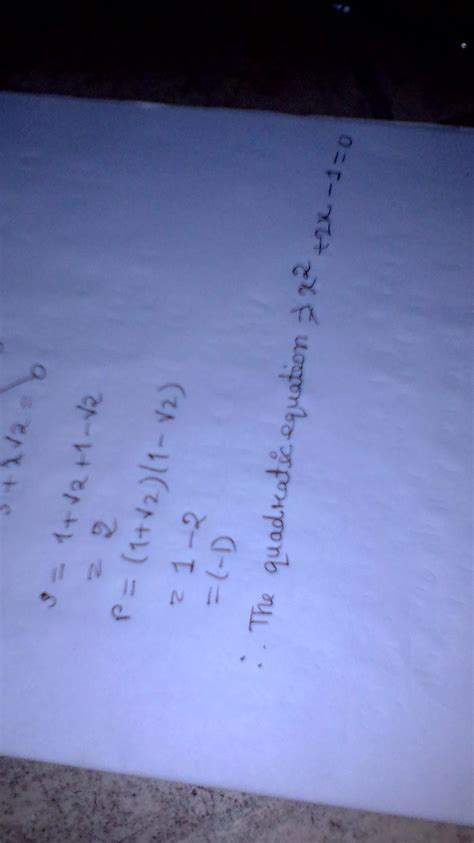 The quadratic equation having the roots (1+√2)and (1-√2) is :[KSEEB ...