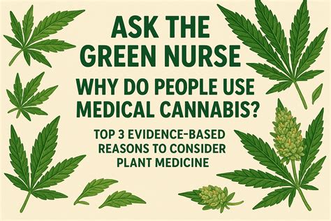 Ask The Green Nurse: Why Do People Use Medical Cannabis? Top 3 Evidence ...
