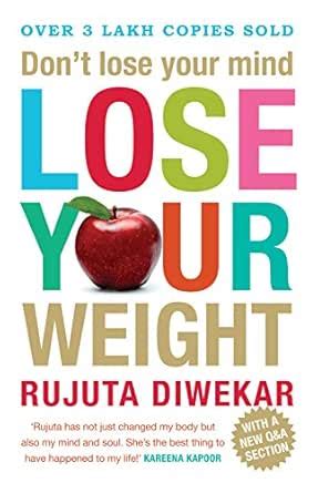 Don'T Lose Your Mind, Lose Your Weight eBook : Diwekar, Rujuta: Amazon ...