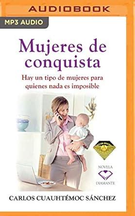 Mujeres De Conquista: Hay Un Tipo De Mujeres Para Quienes Nada Es ...