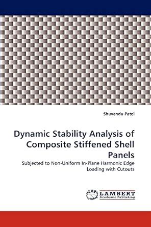 Buy Dynamic Stability Analysis of Composite Stiffened Shell Panels Book ...