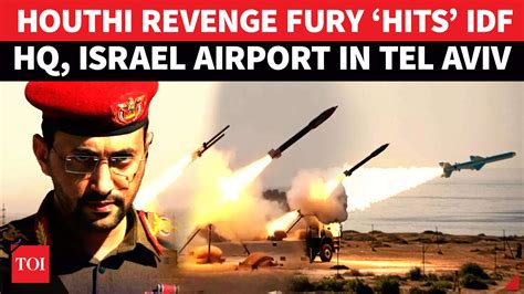 Houthis’ ULTIMATE REVENGE: IDF HQ, Airport In Tel Aviv, ‘Israel-linked ...