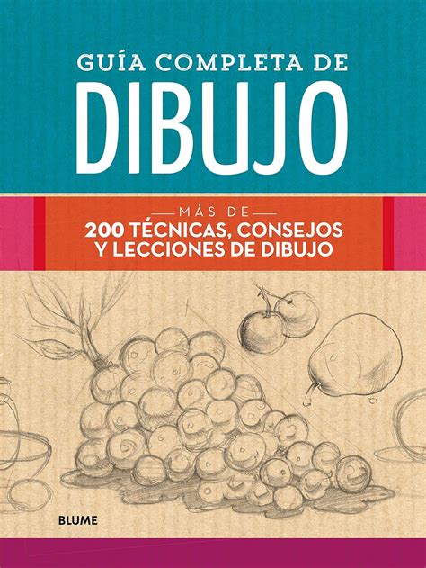 Buy Guía completa de dibujo: Más de 200 técnicas, consejos y lecciones ...