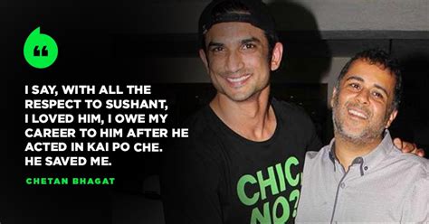 Chetan Bhagat Says He Owes His Career To Sushant Singh Rajput Because ...